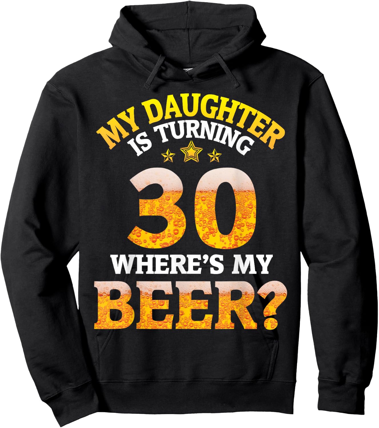 Mom Dad My Daughter Is Turning 30 Years Old Where's My Beer Hoodie - Hoodie | Black