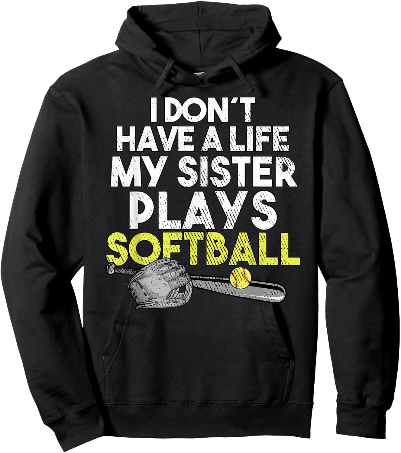 I Don´t have A Life My Sister Plays Softball Hoodie - Hoodie | Black