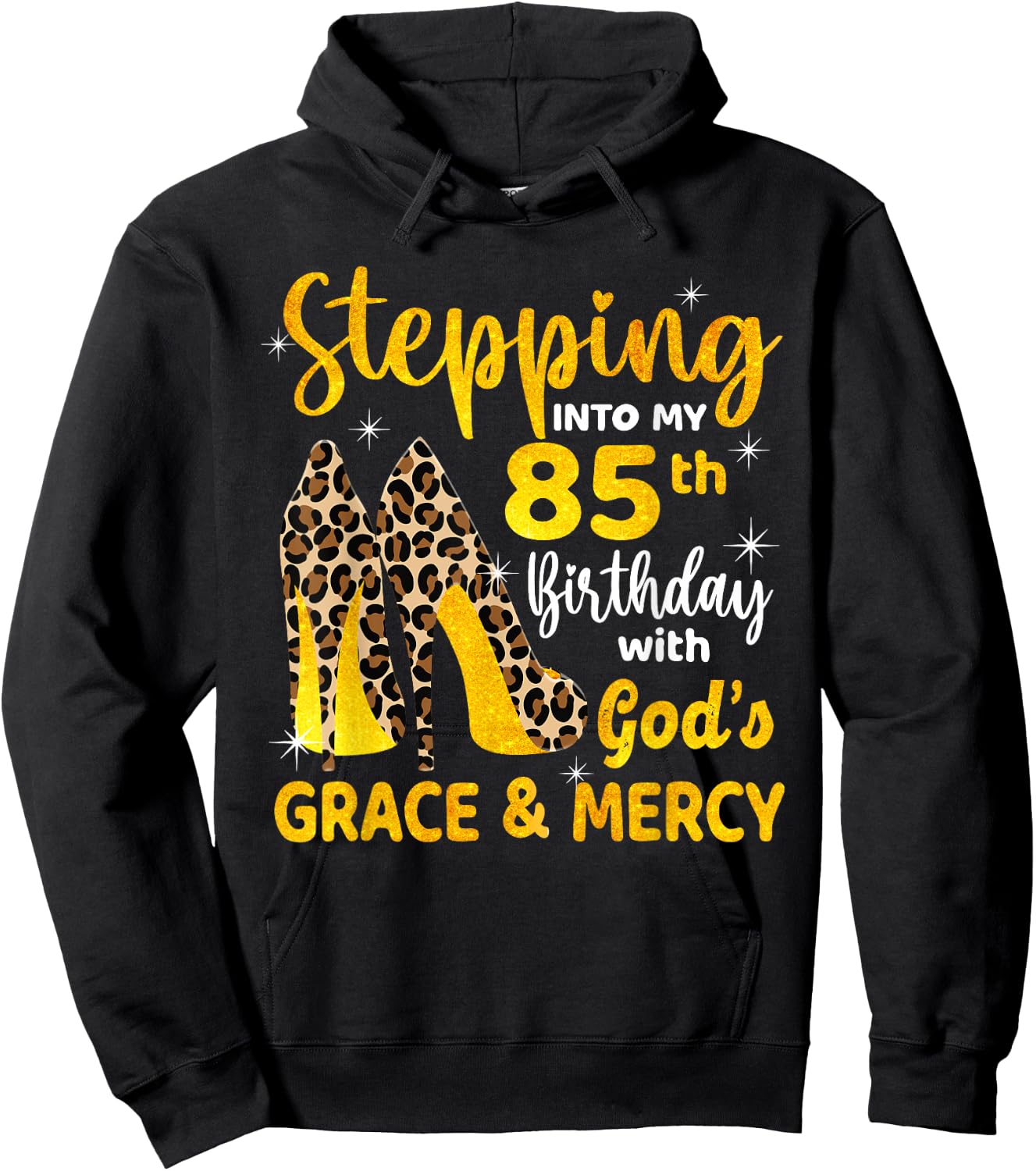 Stepping Into My 85th Birthday With God's Grace Mercy Hoodie - Hoodie | Black