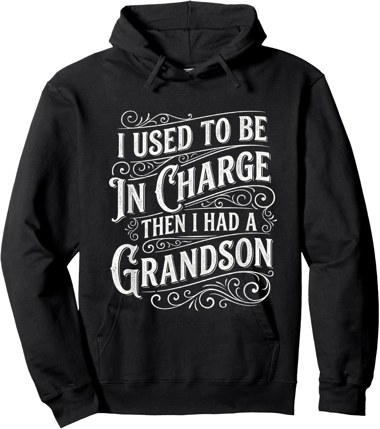 I Used to Be in Charge Then I Had A Grandson Funny Humor Hoodie - Hoodie | Black