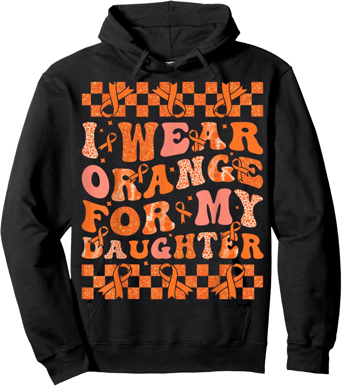 I Wear Orange For My Daughter Leukemia Cancer Orange Ribbon Hoodie - Hoodie | Black