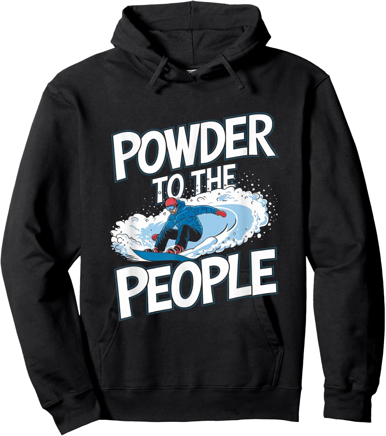 Funny Snowboarder Quote - Powder To The People Hoodie - Hoodie | Black