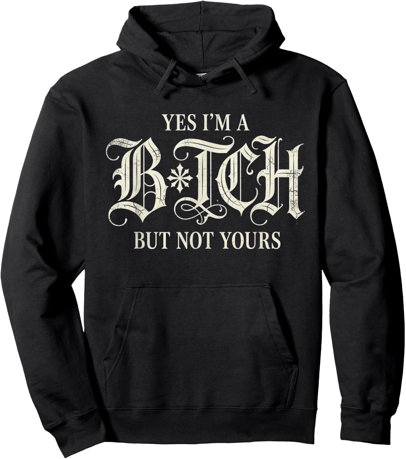 Yes I'm A Bitch But Not Yours Funny Sarcastic Women Hoodie - Hoodie | Black