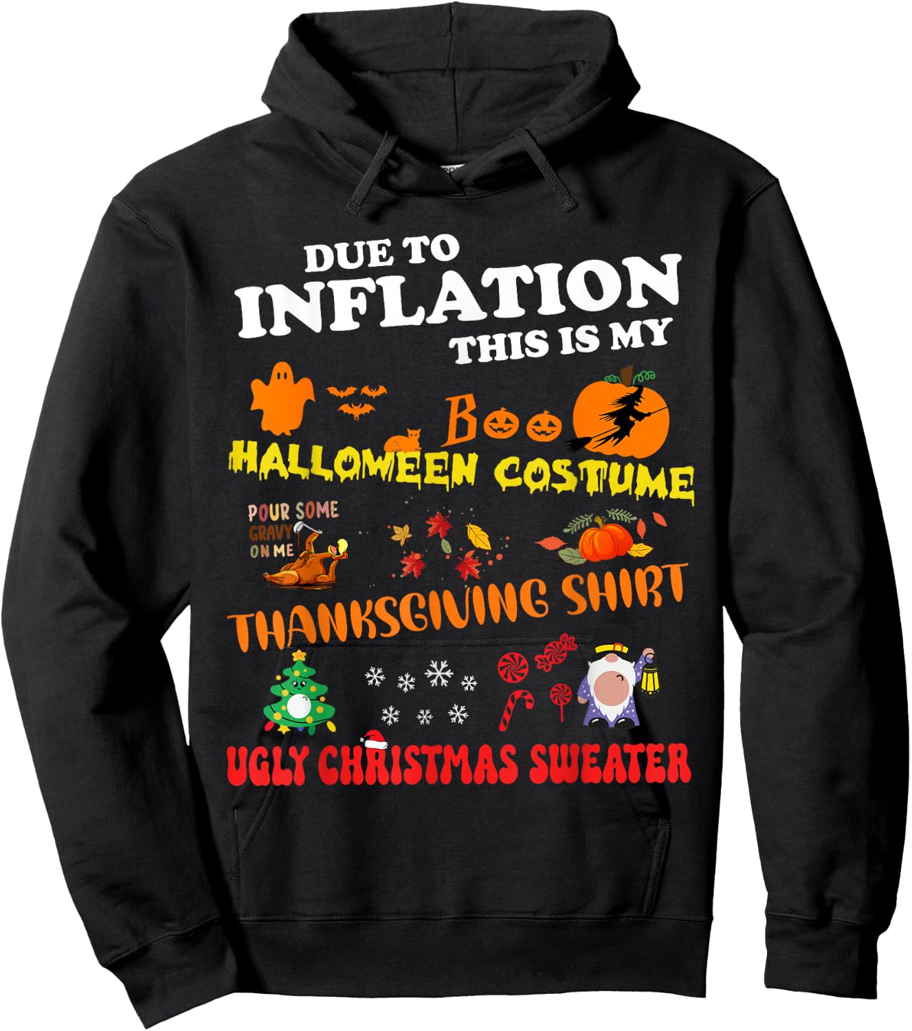 Due To Inflation This Is My Halloween Thanksgiving Christmas Hoodie - Hoodie | Black