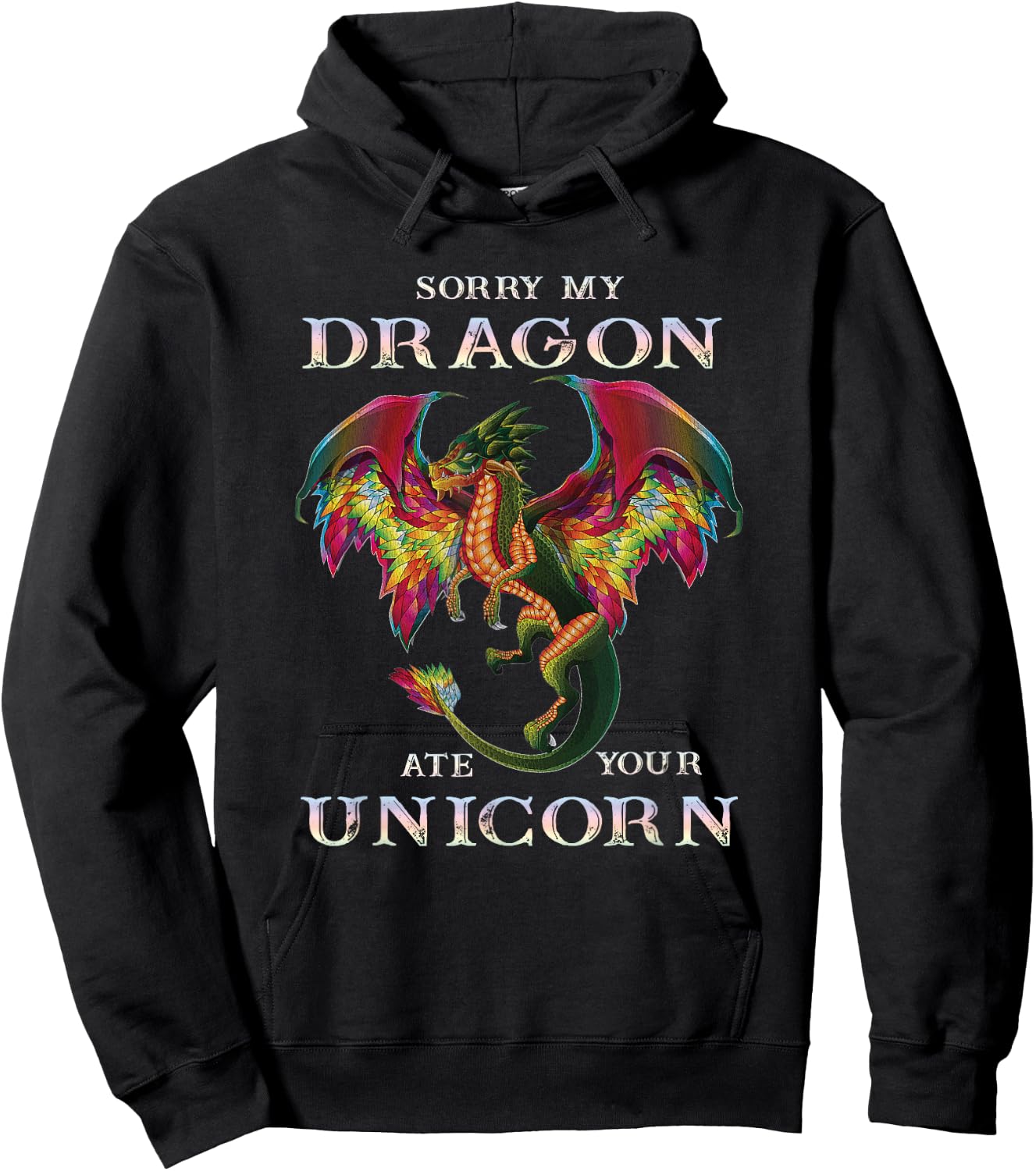 Sorry My Dragon Ate Your Unicorn Funny Dragon Lovers Gift Hoodie - Hoodie | Black