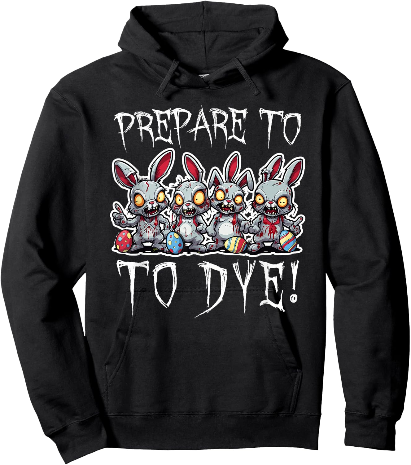 Prepare To DYE Eggs Funny Easter Egg Hunting Hoodie - Hoodie | Black