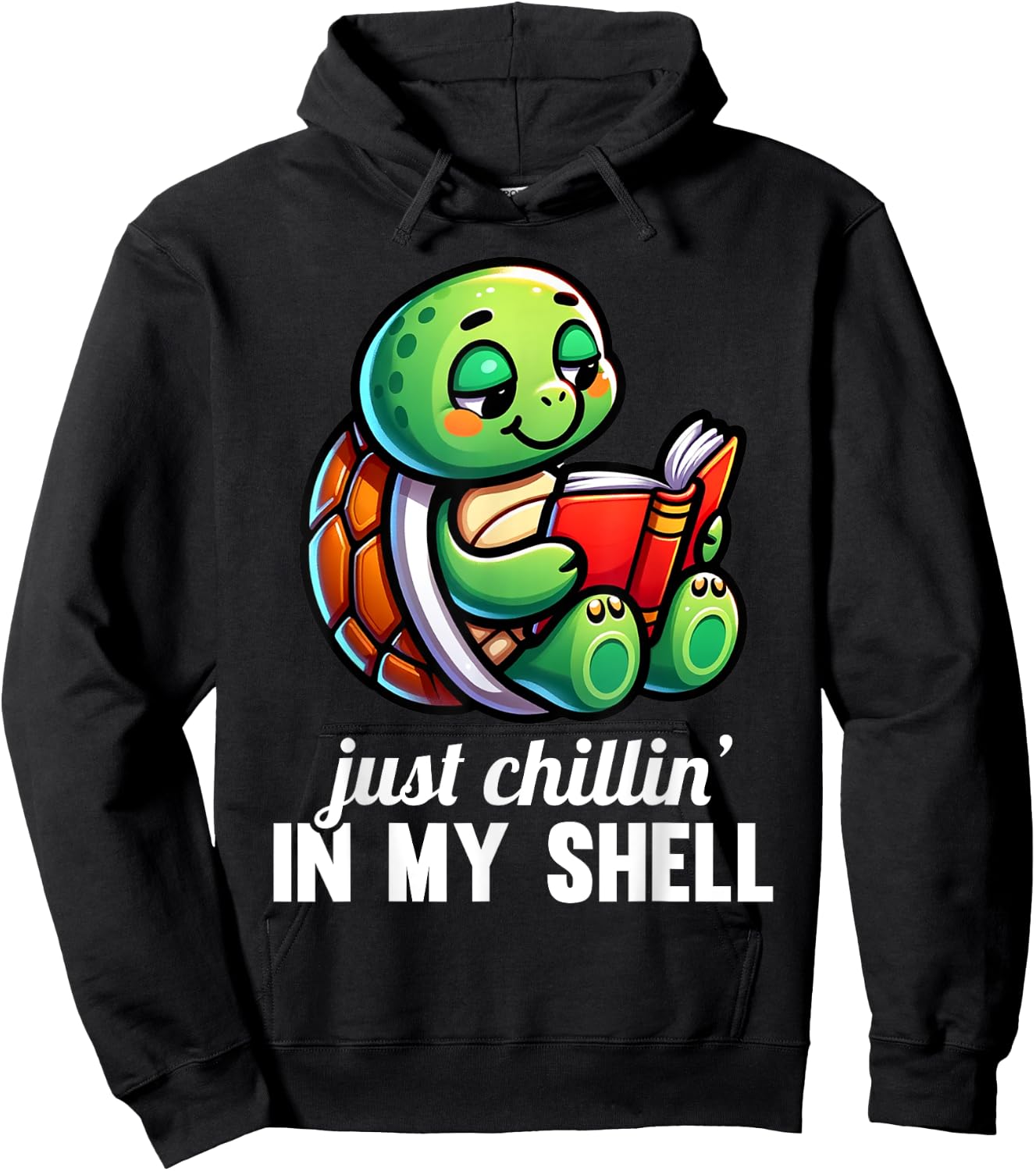 Just Chillin In My Shell Turtles Turtle Lover Graphic Hoodie - Hoodie | Black