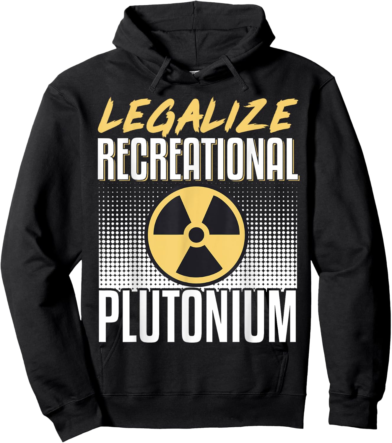 Legalize Recreational Plutonium Hoodie - Hoodie | Black