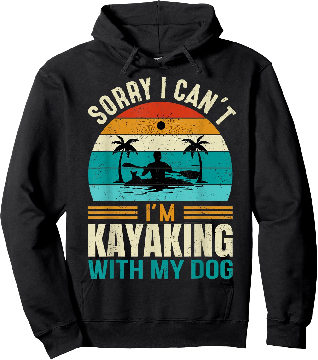 Sorry I Can't I'm Kayaking With My Dog Funny Vintage Kayak Women Hoodie - Hoodie | Black