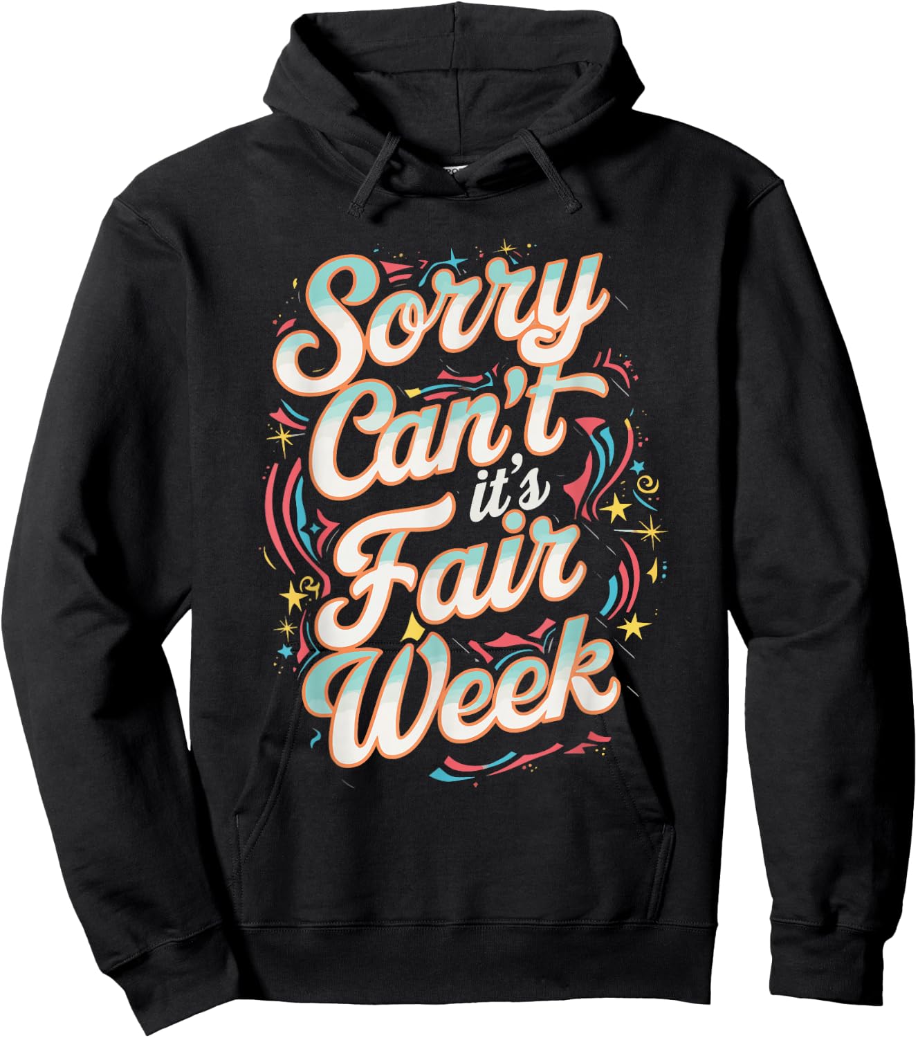 Sorry Can't It's Fair Week Hoodie - Hoodie | Black