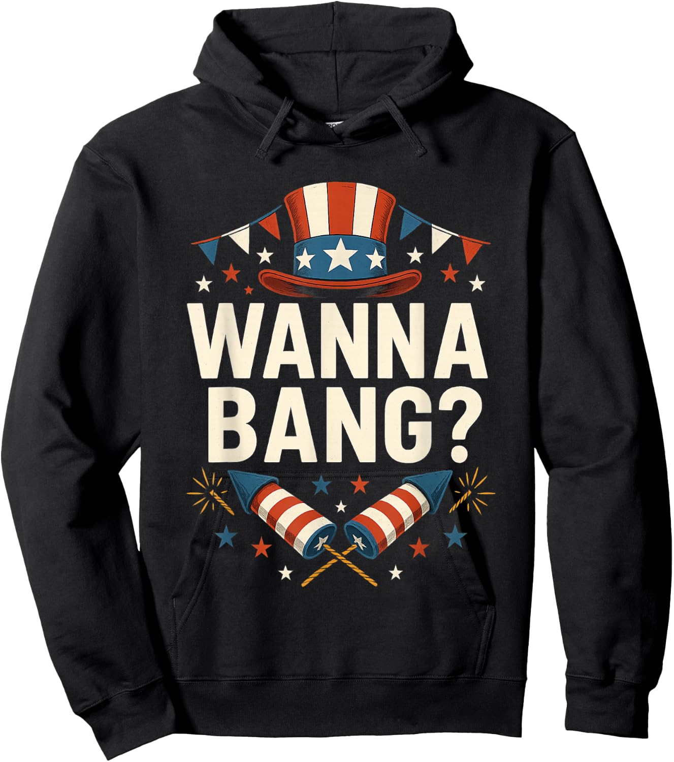 Wanna Bang 4th of July Funny Fireworks Patriotic American Hoodie - Hoodie | Black