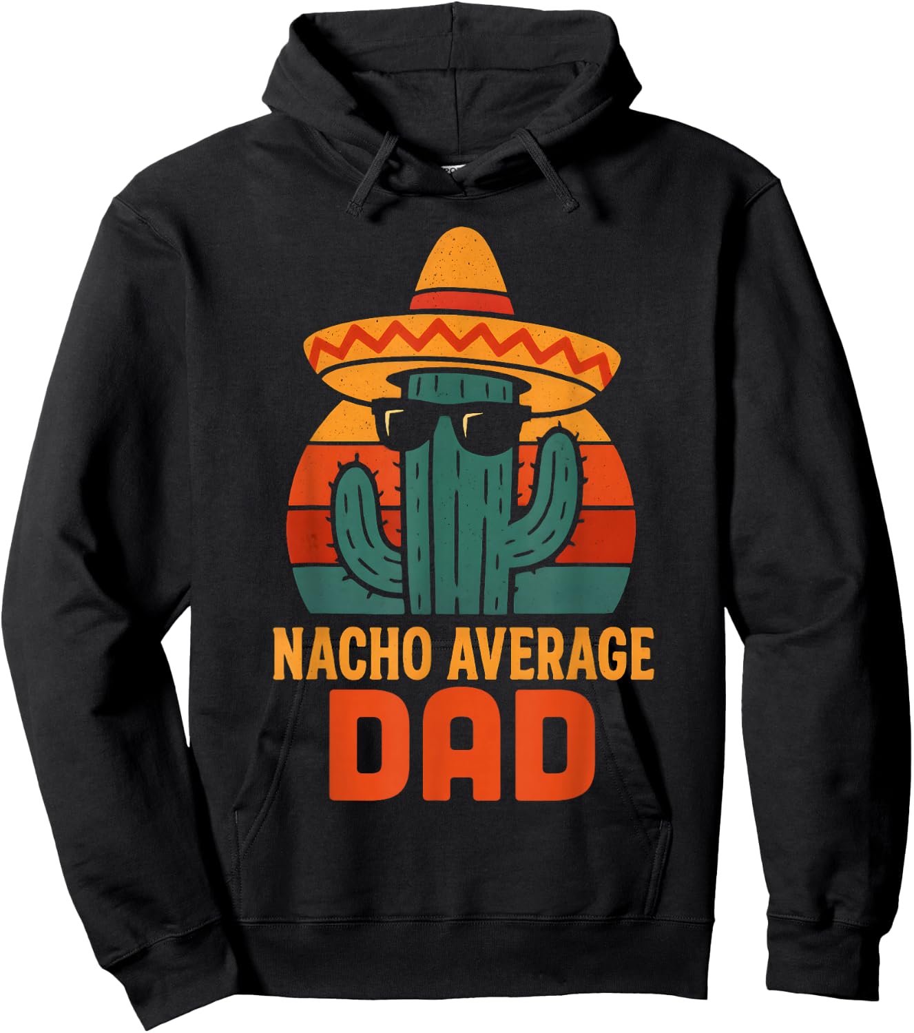Funny Dad Joke Humor Saying Fathers Day Nacho Average Men Hoodie - Hoodie | Black