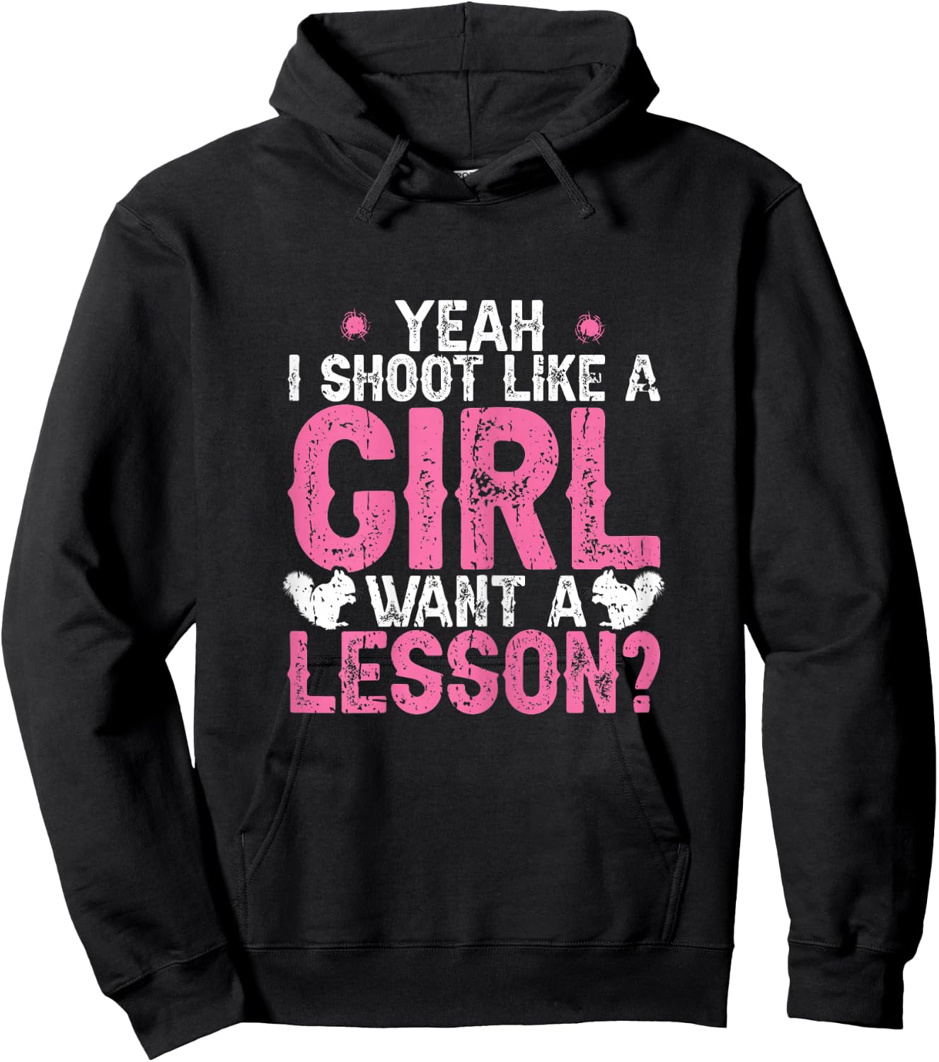 I Shoot Like A Girl Squirrel Hunting Season Squirel Women Hoodie - Hoodie | Black
