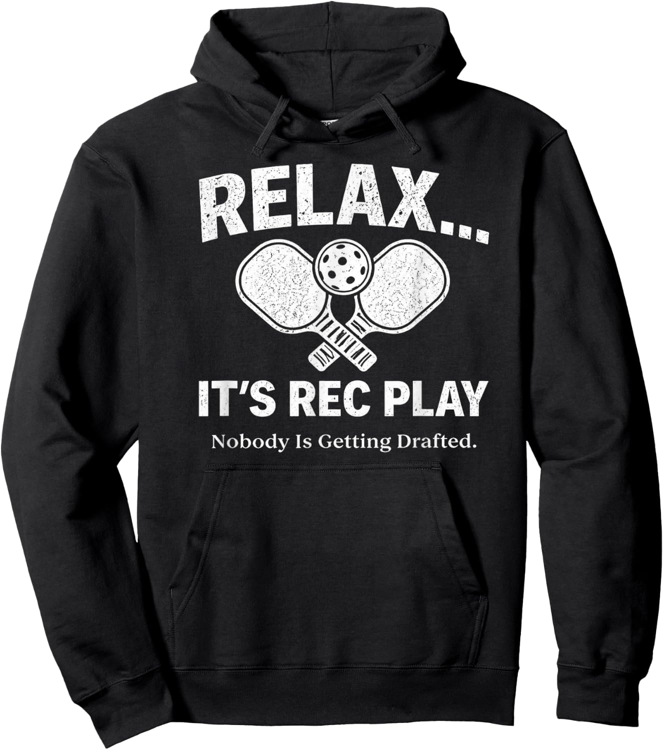 Relax It’s Rec Play Nobody is Getting Drafted Pickleball Hoodie - Hoodie | Black