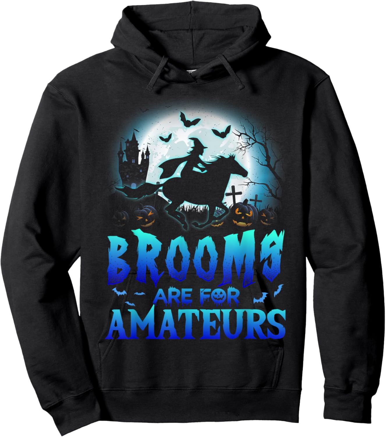 Brooms Are For Amateurs T Shirt Halloween Horse Riding Hoodie - Hoodie | Black
