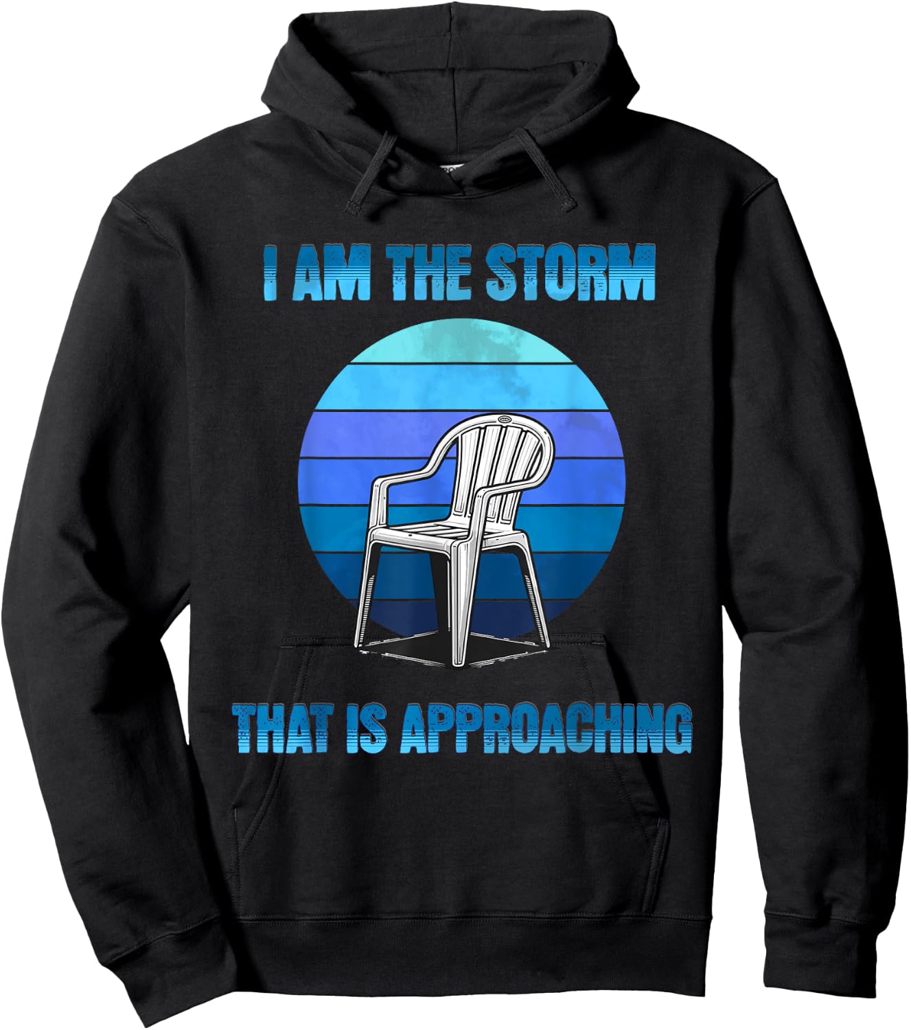 I Am The Storm That Is Approaching Plastic Chair Meme Hoodie - Hoodie | Black