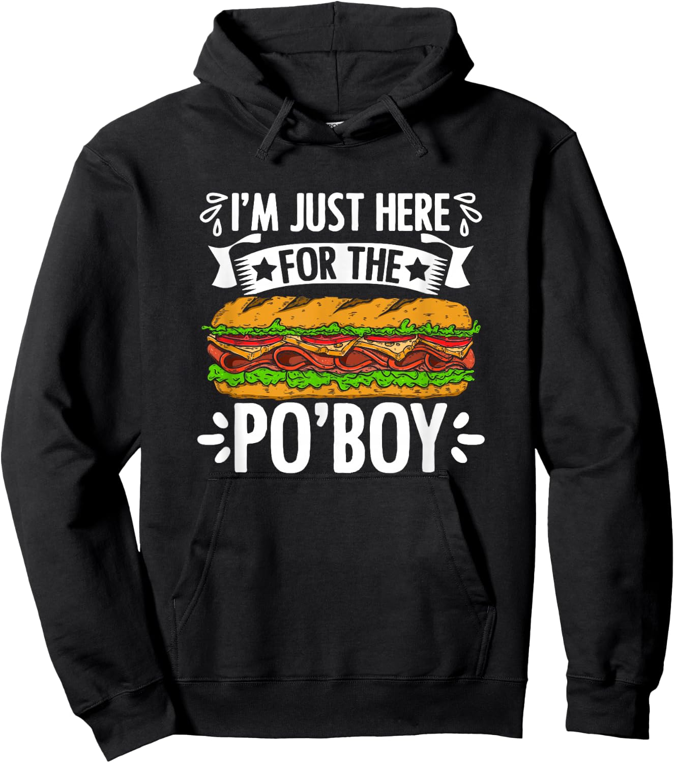 Just Here For Po'Boy Sandwich Food New Orleans Po-Boy Hoodie - Hoodie | Black