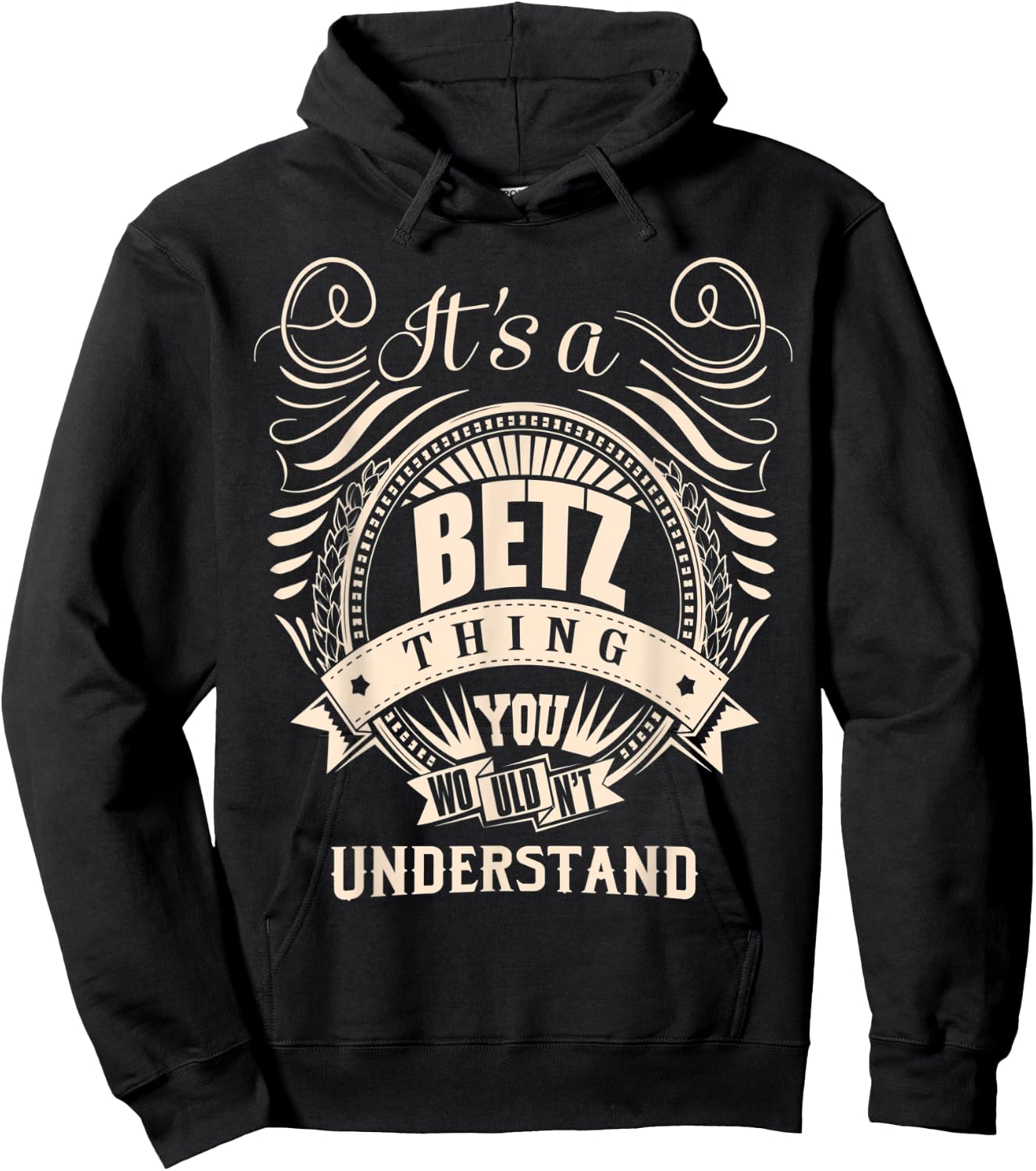 It's a BETZ Thing You Wouldn't Understand Gifts Hoodie - Hoodie | Black