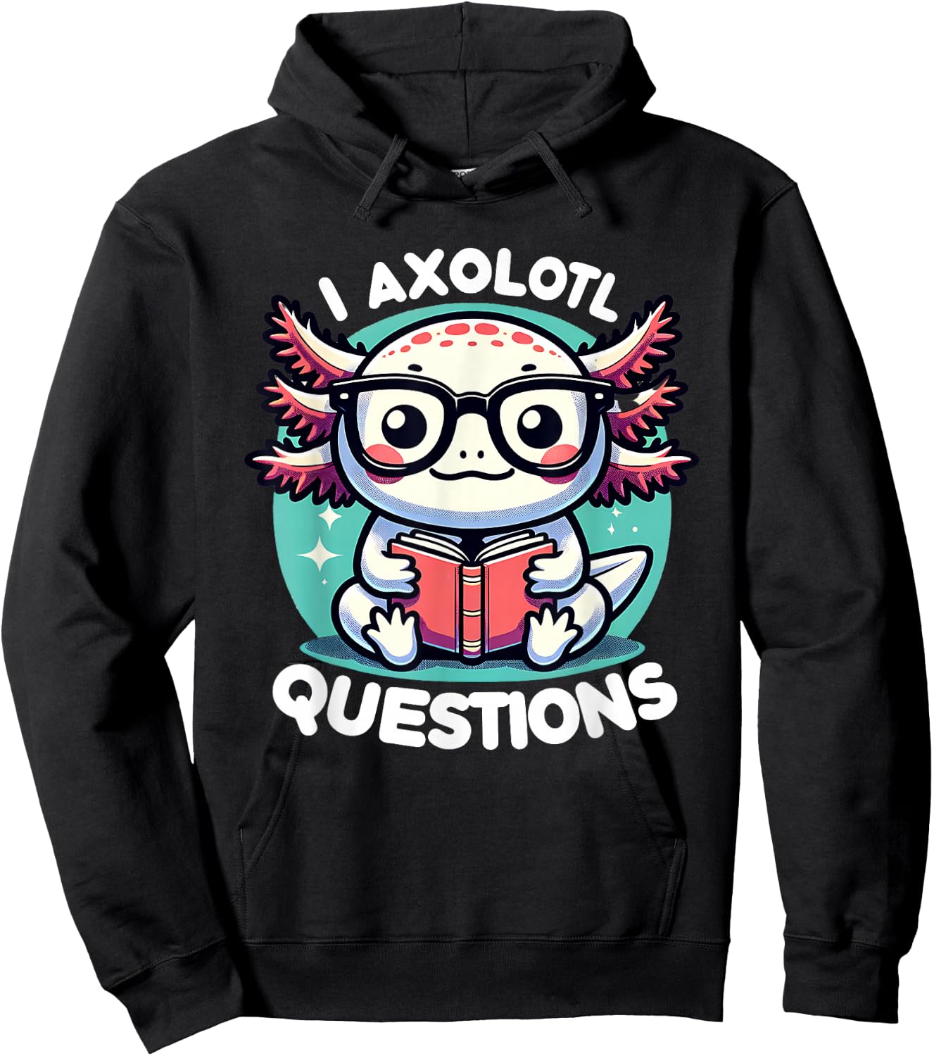 Funny Axolotl Questions Cute Axolotl Hoodie - Hoodie | Black