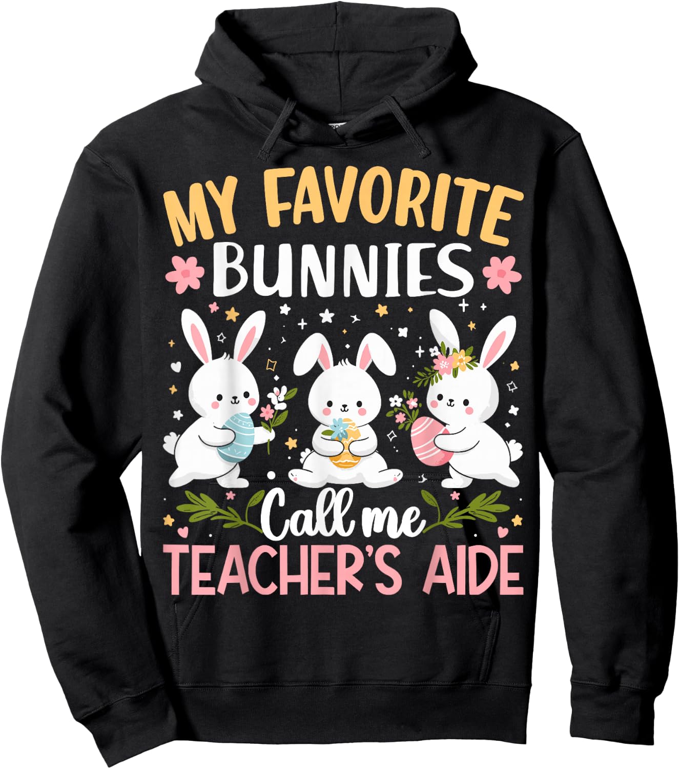 My Favorite Bunnies Call Me Teacher's Aide Cute Bunny Easter Hoodie - Hoodie | Black