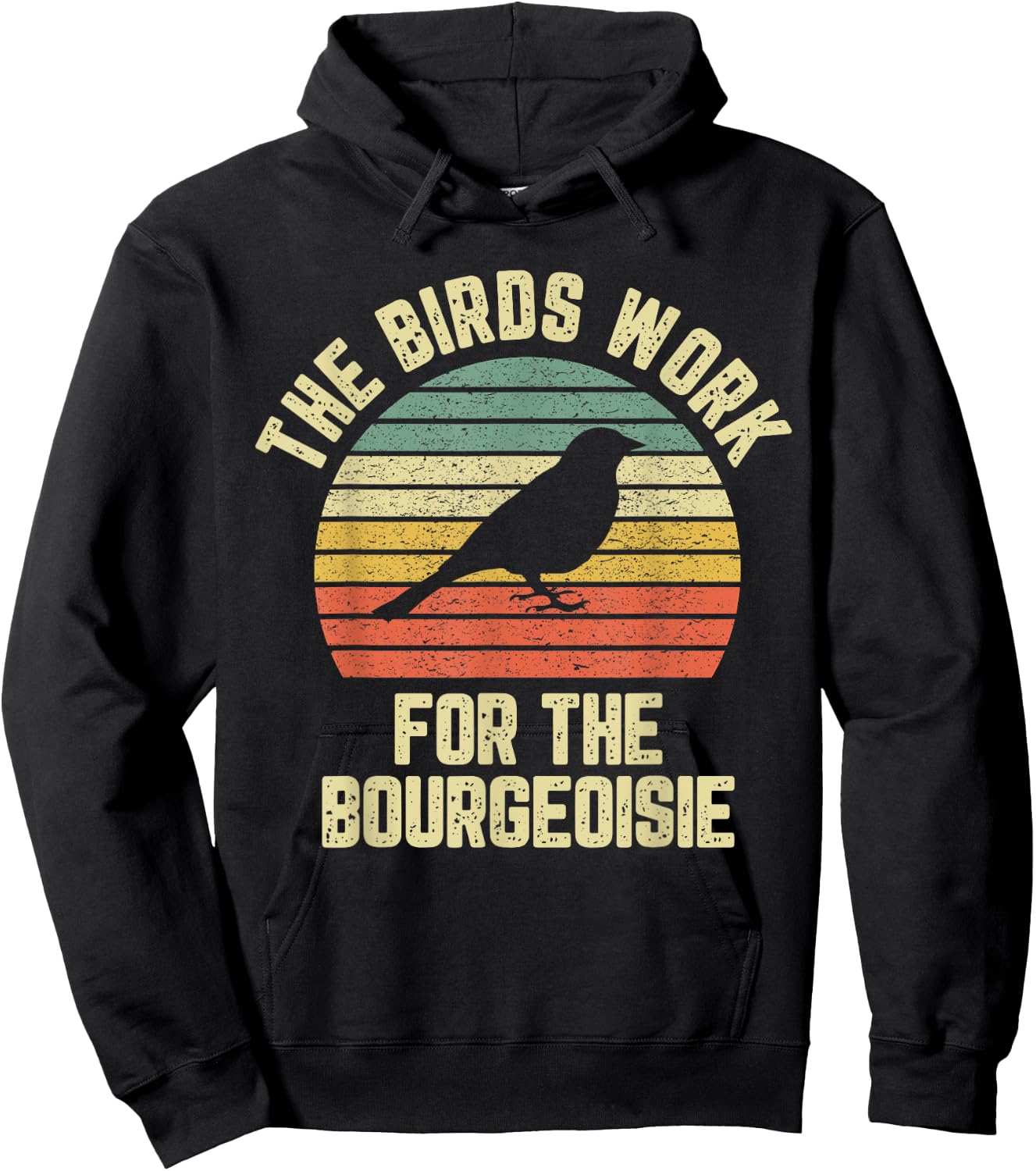 Funny The Birds Work for the Bourgeoisie Hoodie - Hoodie | Black
