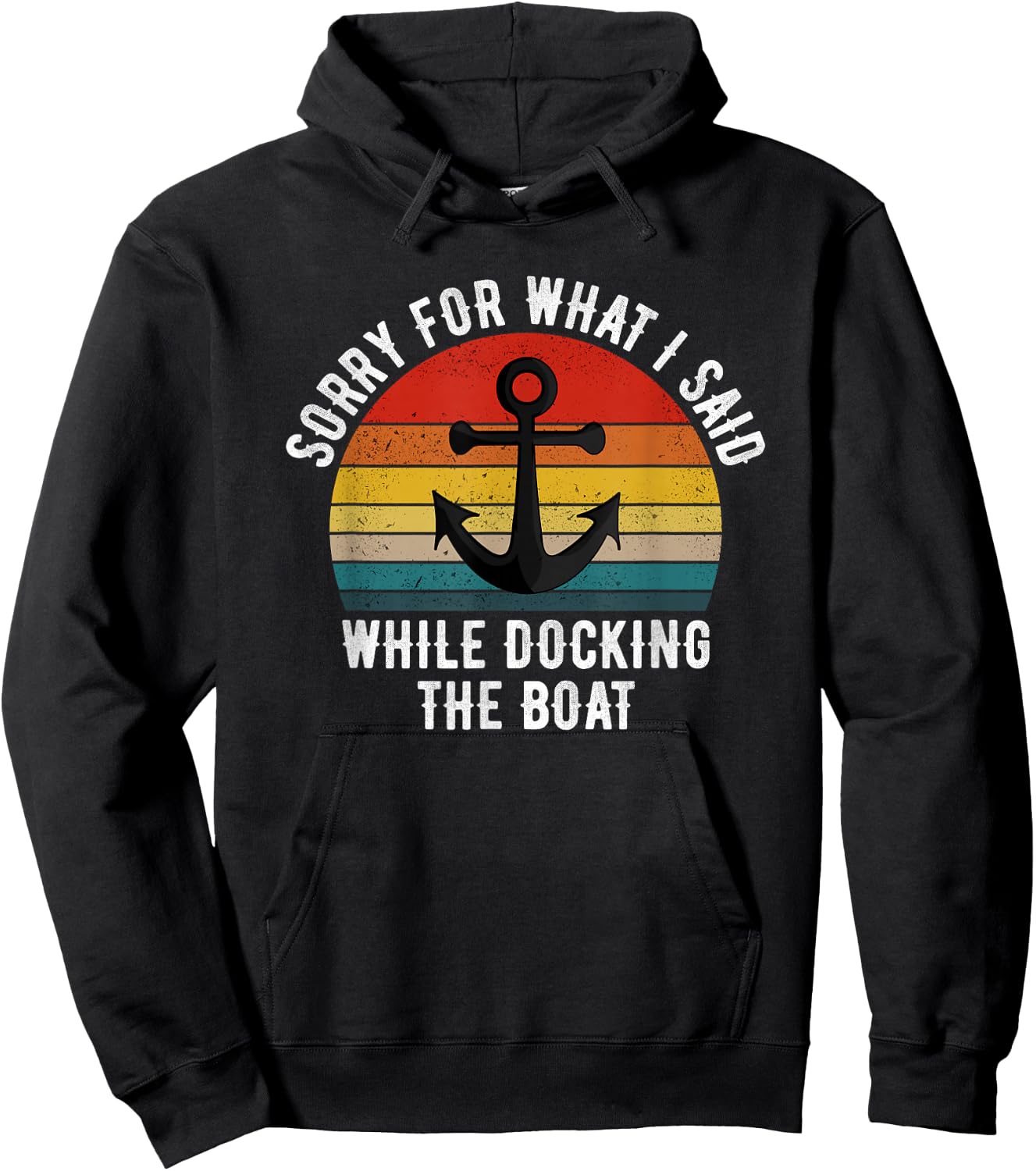 I'm Sorry For What I Said When I Was Docking The Boat Hoodie - Hoodie | Black