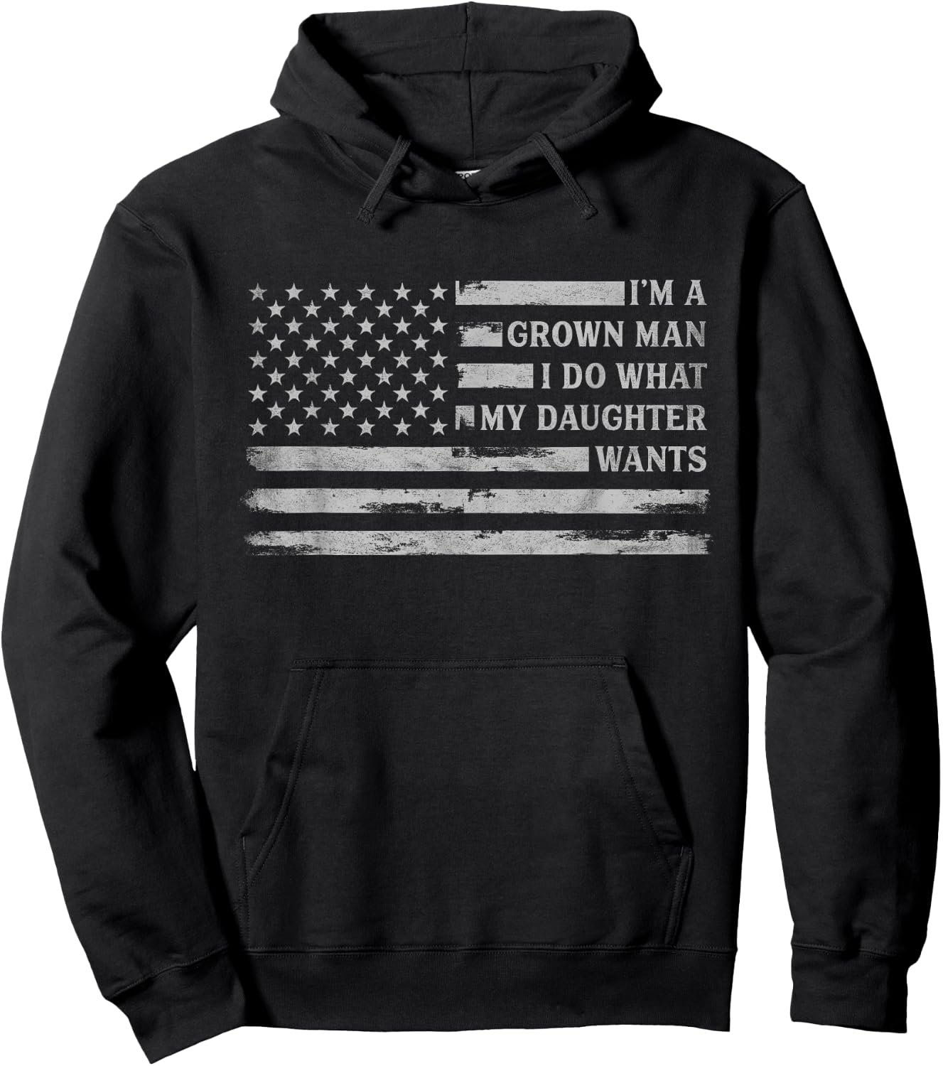 Im A Grown Man I Do What My Daughter Wants Father's Day Flag Hoodie - Hoodie | Black