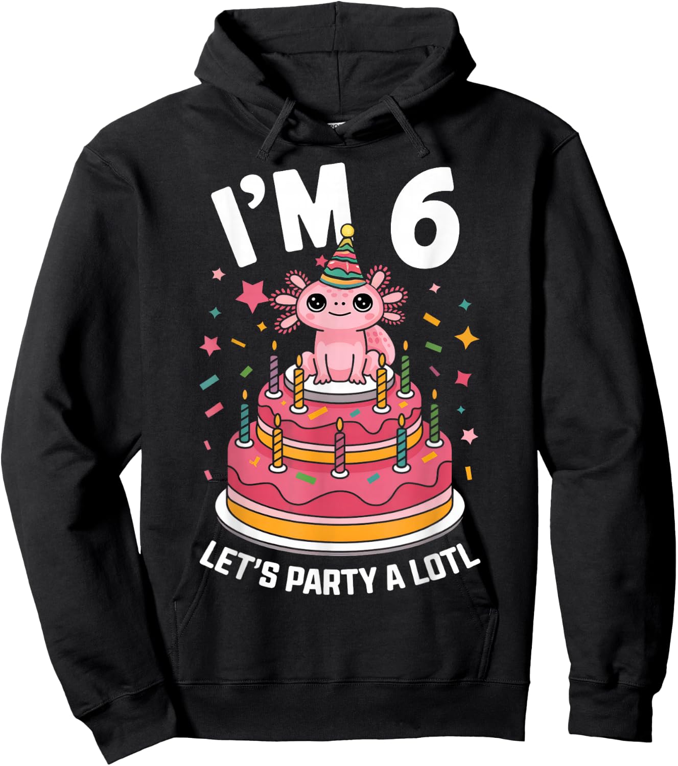 I'm 6 Birthday Axolotl Party 6th Birthday Kids Cute Axolotl Hoodie - Hoodie | Black