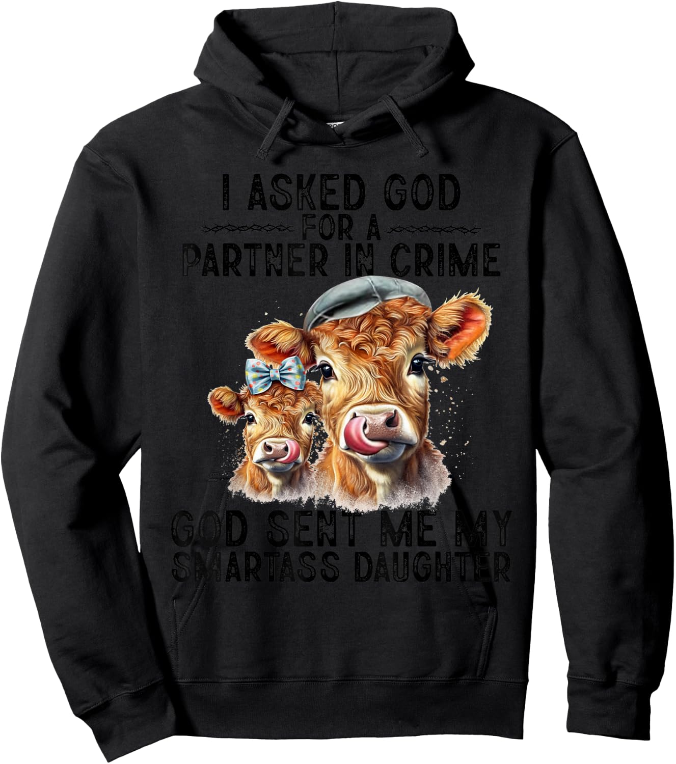 I Asked God Partner In Crime He Sent Me My Smartass Daughter Hoodie - Hoodie | Black