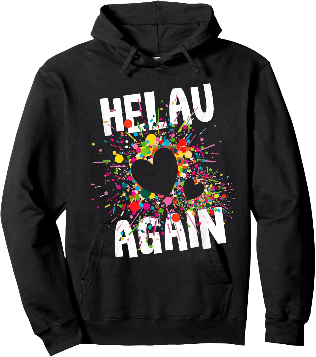 Helau Again Carnival Party Costume Confetti , black Hoodie - Hoodie | Black