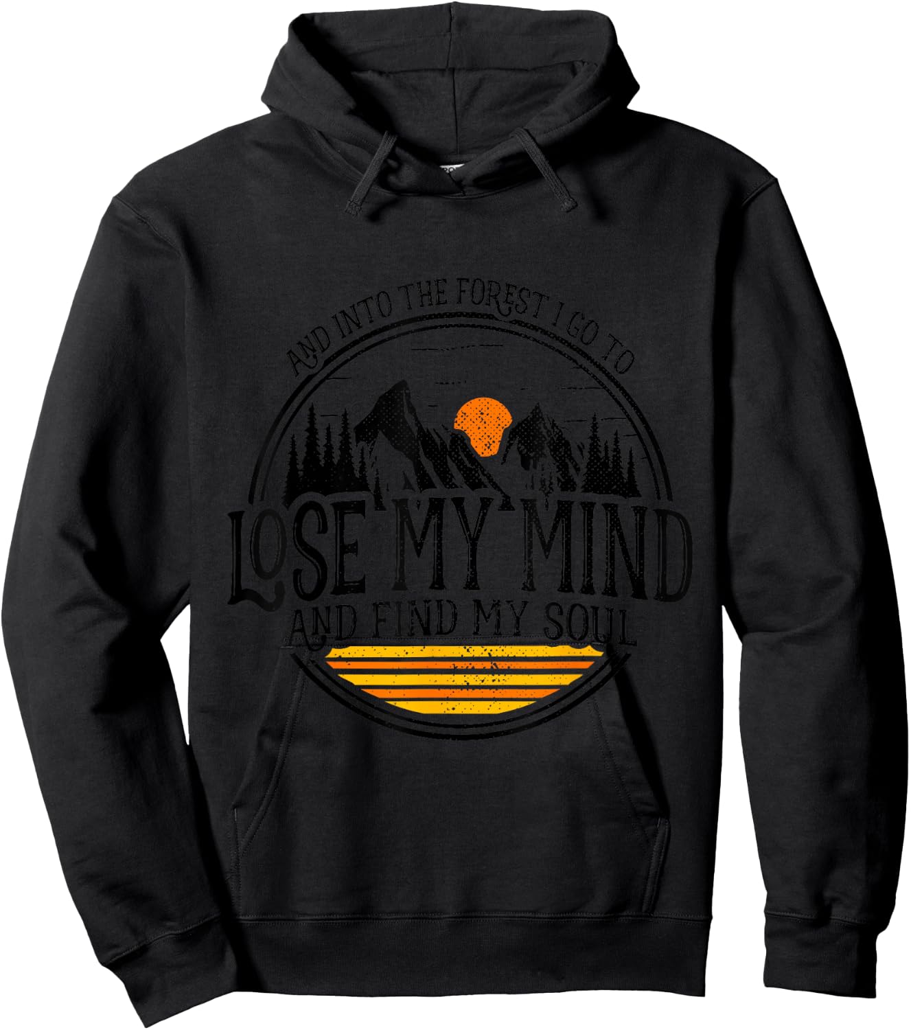 and Into The Forest I Go to Lose My Mind and Find My Soul Hoodie - Hoodie | Black