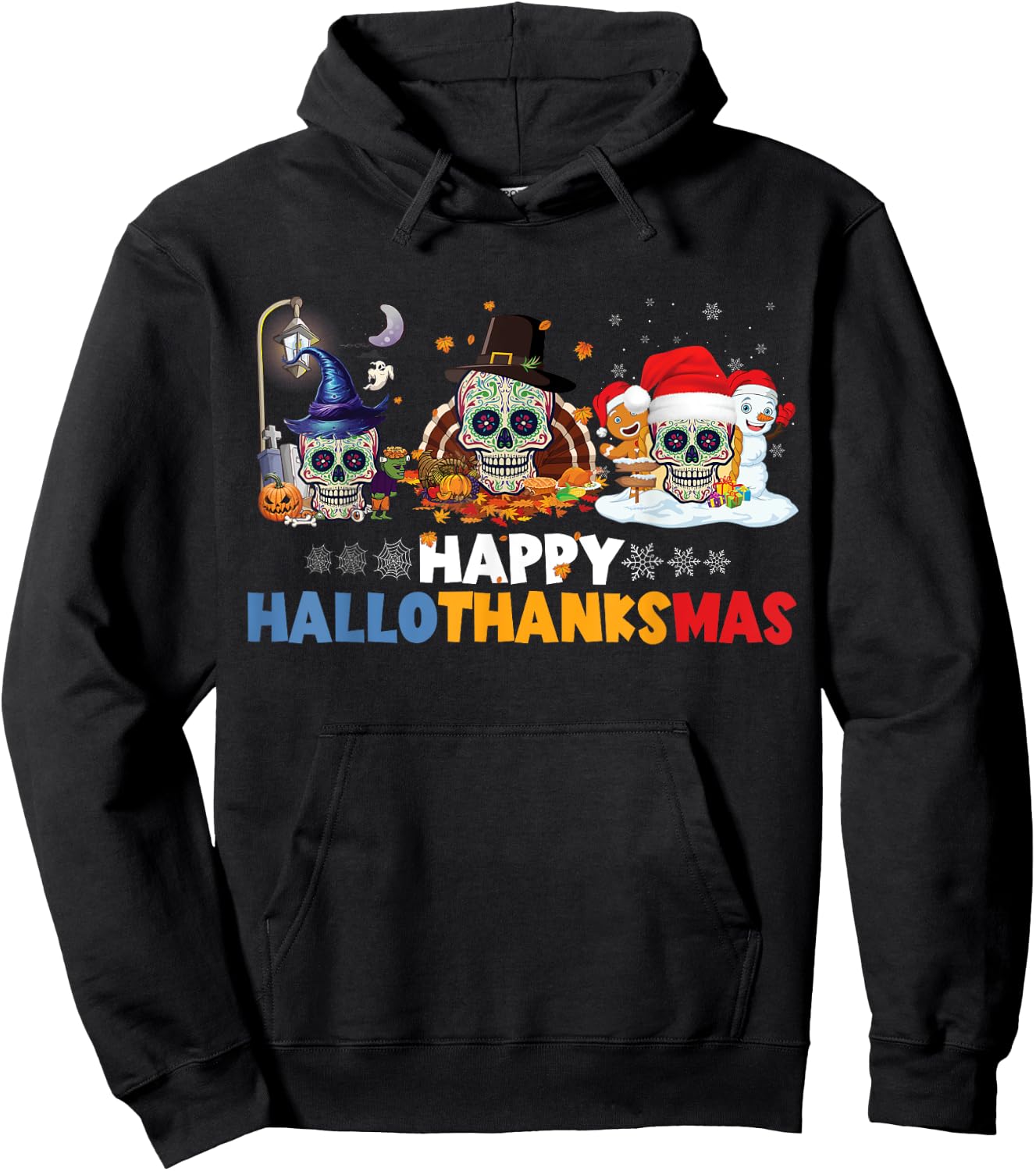 Halloween Thanksgiving Xmas Happy Hallothanksmas Sugar Skull Hoodie - Hoodie | Black