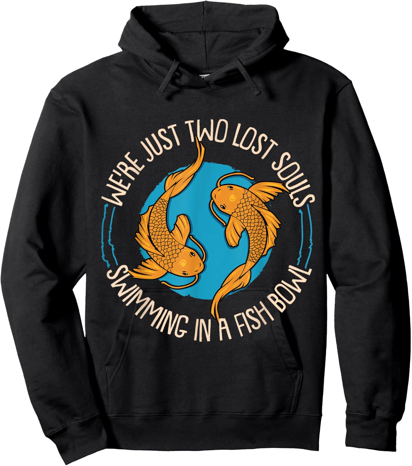 WereJust Two Lost Souls Swimming In A Fish Bowl Koi Fische Hoodie - Hoodie | Black