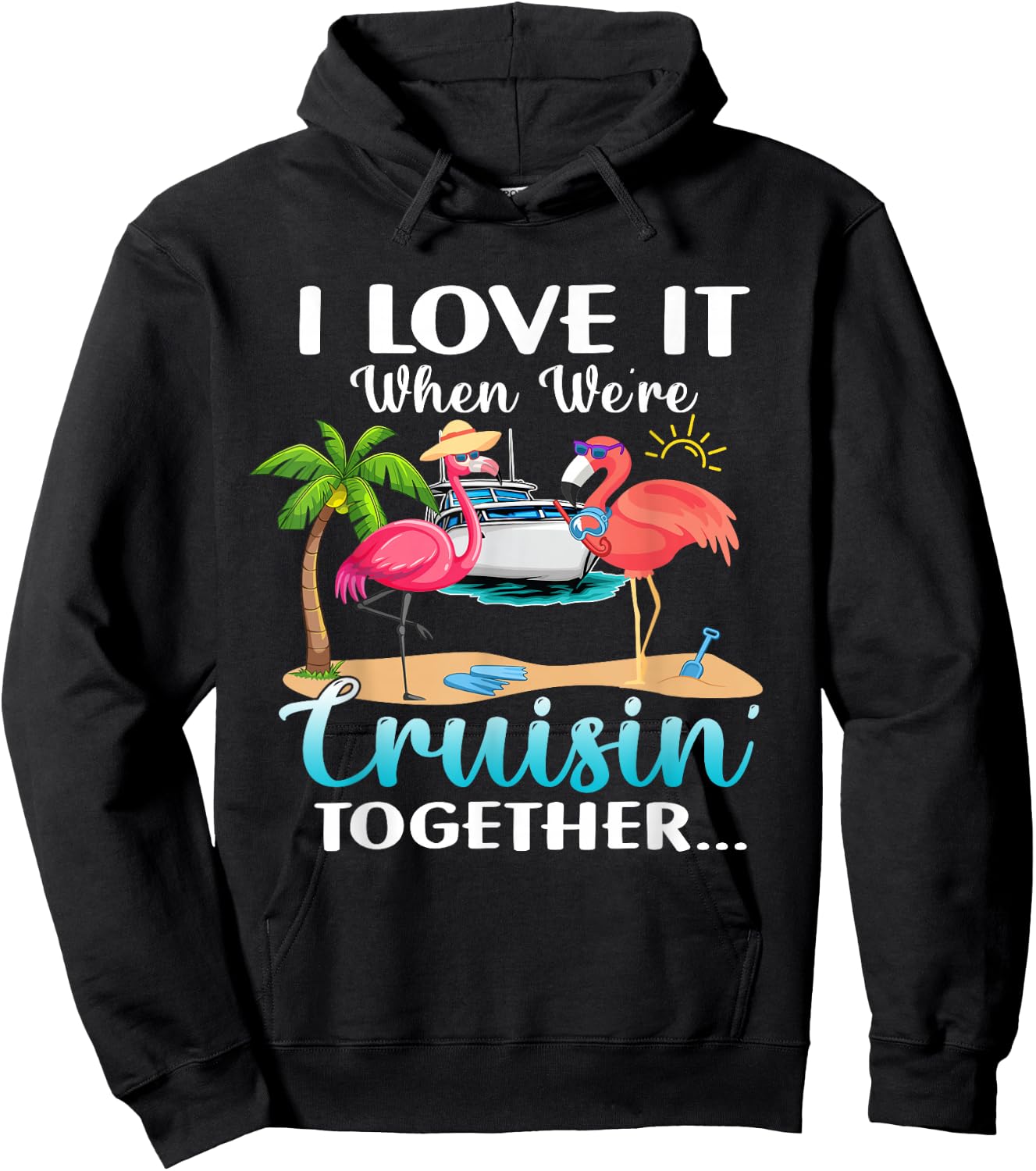 I Love it When We’re Cruisin’ Together 2026 Cruise Flamingo Hoodie - Hoodie | Black
