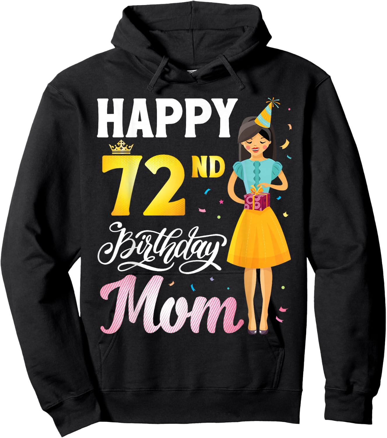 Cute Girl With Present Happy 72nd Birthday Mom Happy Mother Hoodie - Hoodie | Black
