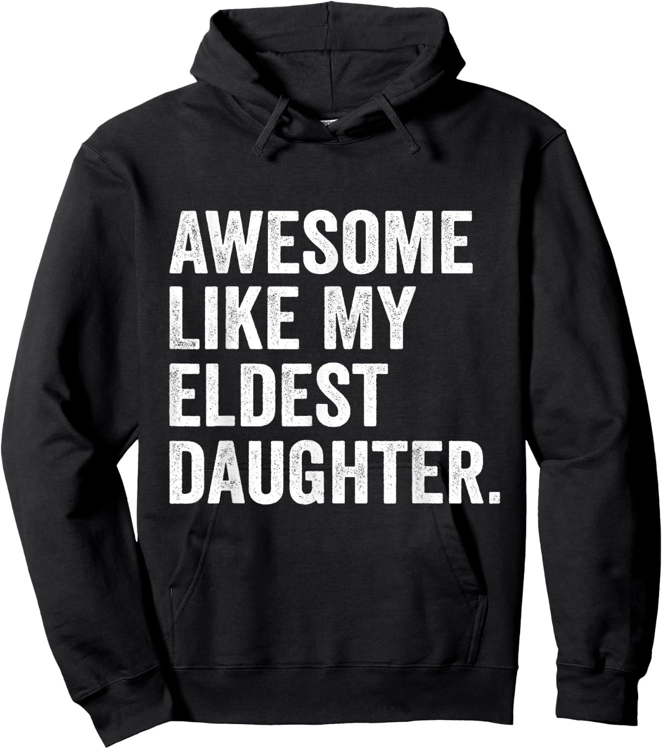 Awesome Like My Eldest Daughter Funny Older Daughter Hoodie - Hoodie | Black