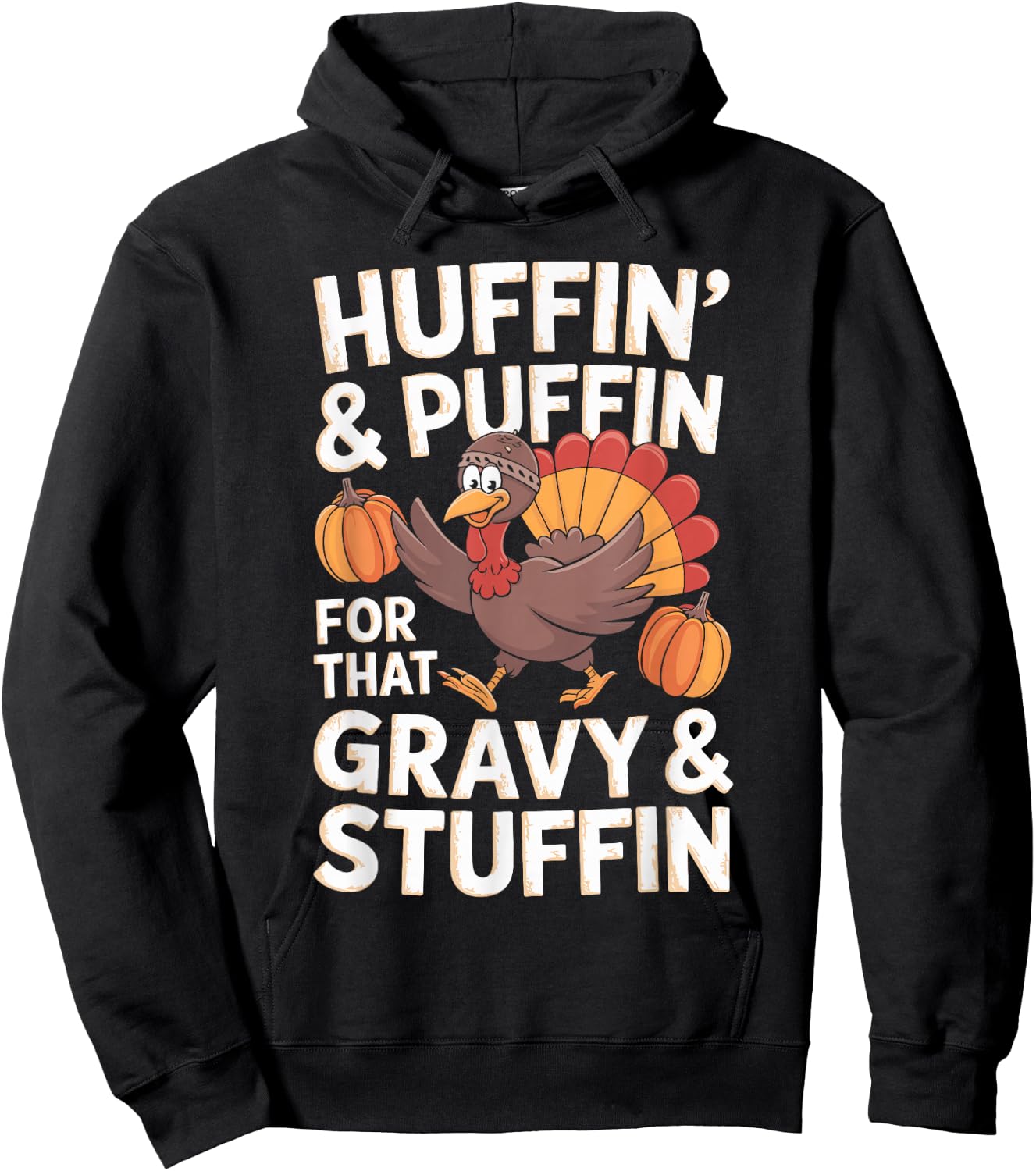 Huffin' & Puffin' For That Gravy & Stuffin' Hoodie - Hoodie | Black