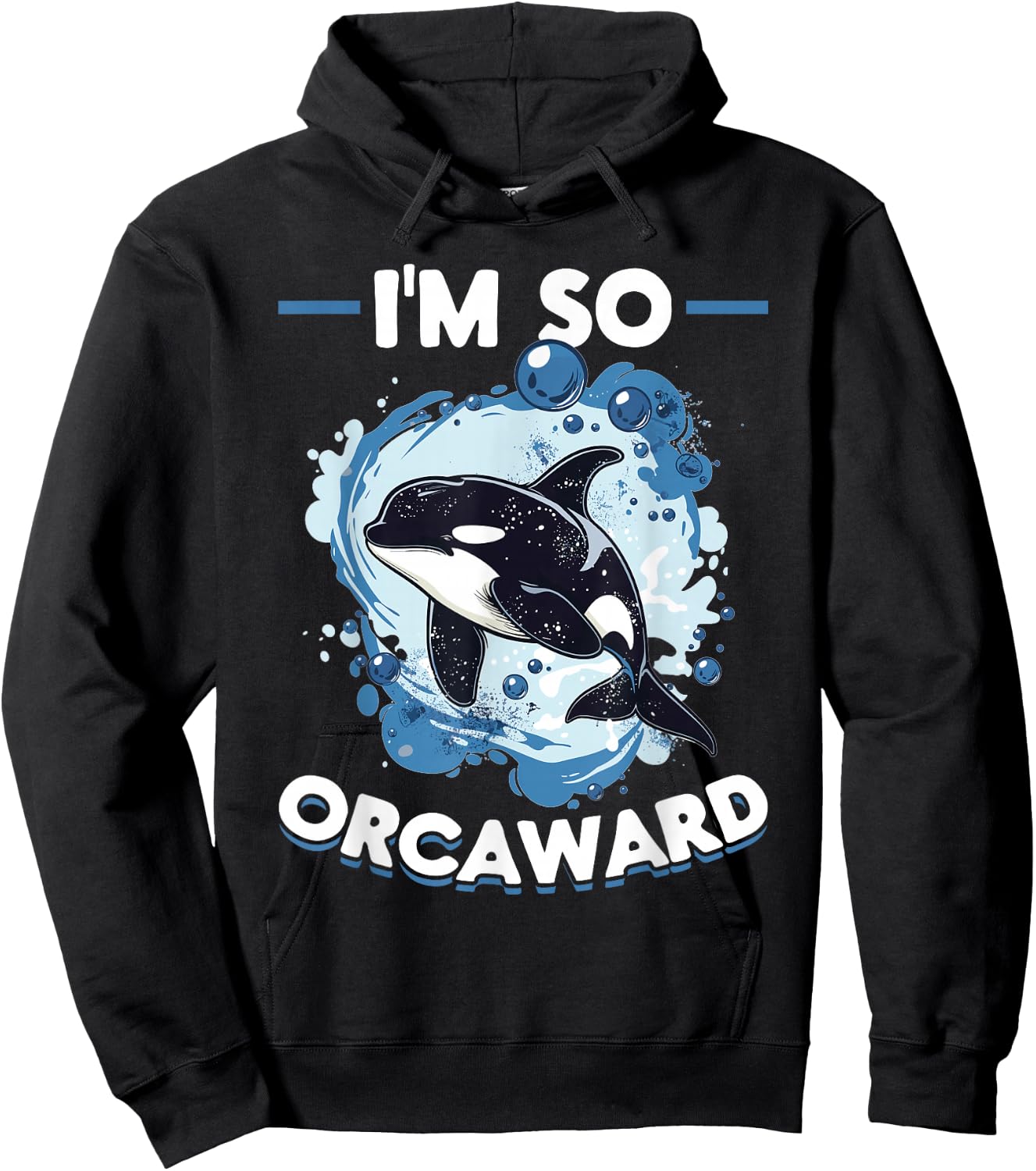 Funny Orca Animal I'm So Orcaward Hoodie - Hoodie | Black