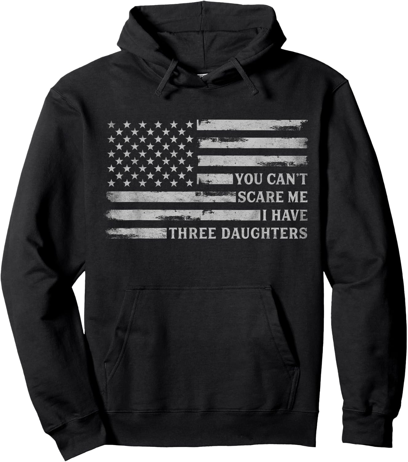You Can't Scare Me I Have Three Daughters Father's Day Flag Hoodie - Hoodie | Black