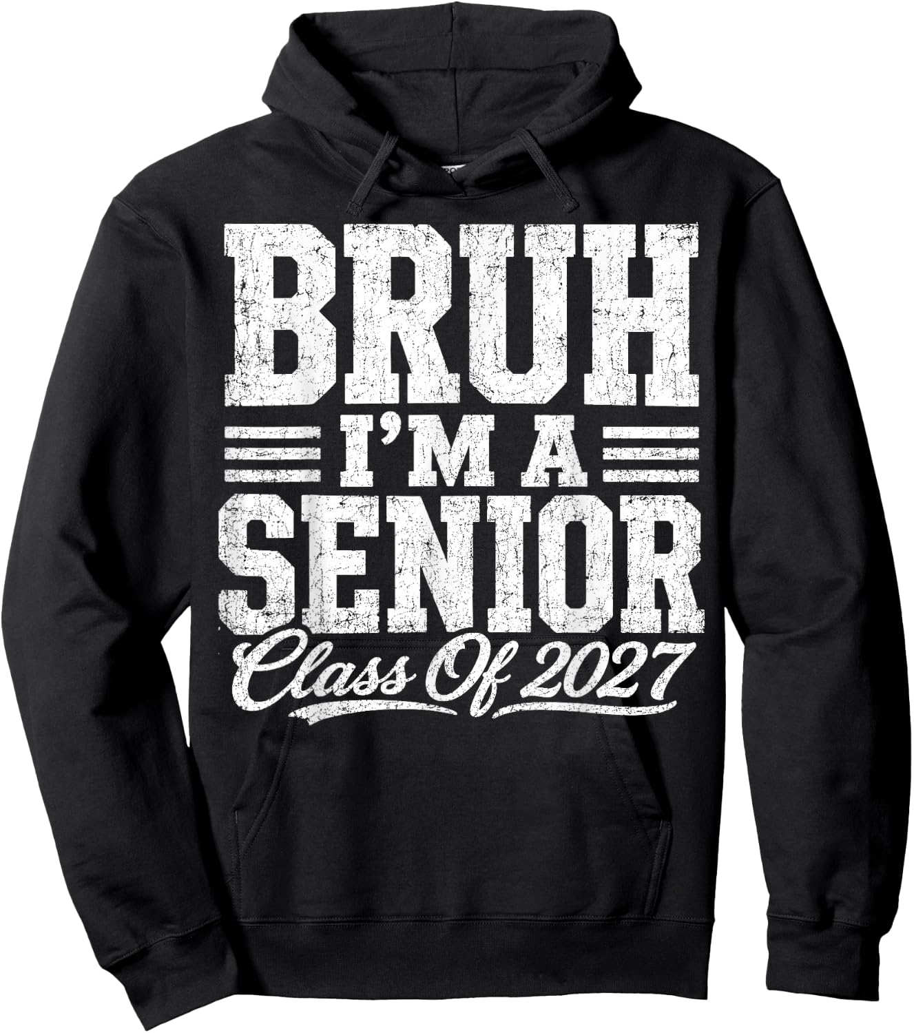 Bruh I'm A Senior Class of 2027 Graduation Senior 2027 Hoodie - Hoodie | Black