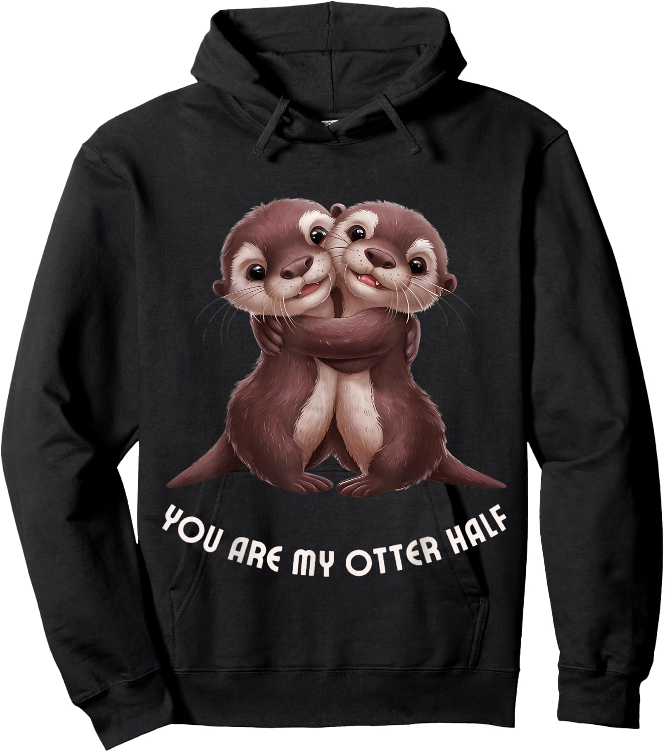 Cute Couple "You are my otter half" Anniversary Engagement Hoodie - Hoodie | Black