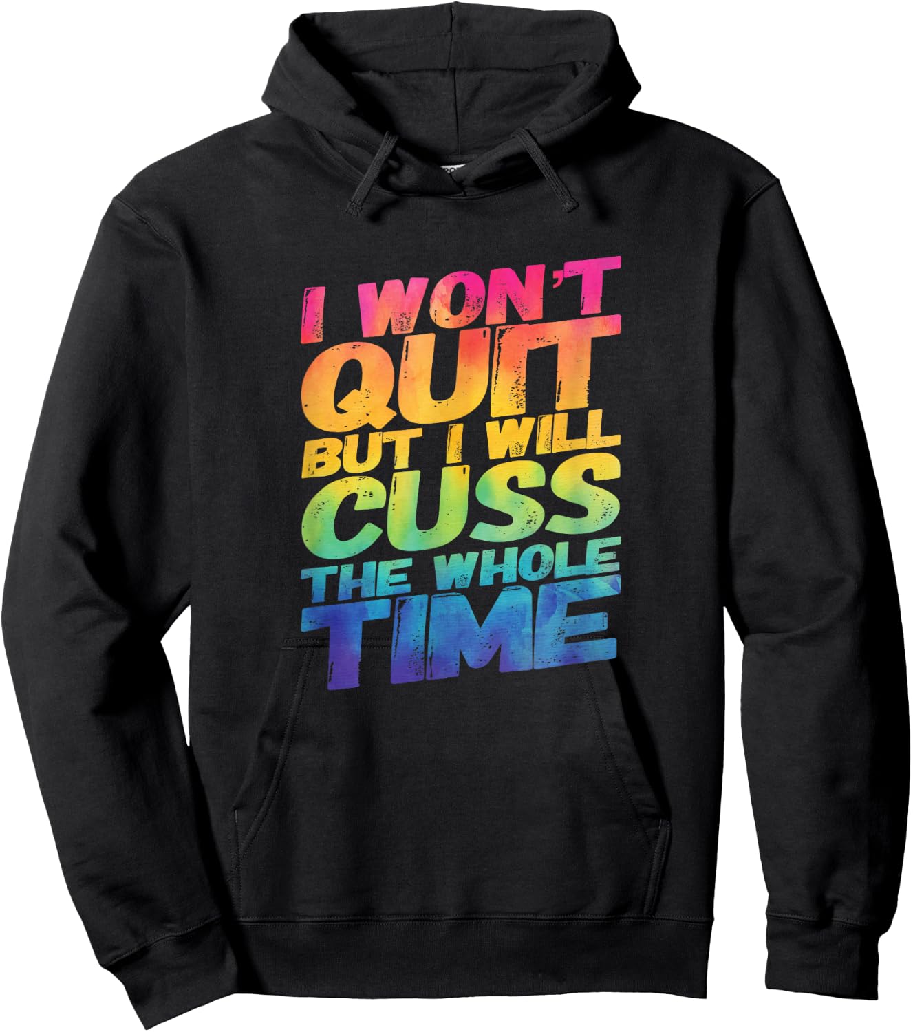 I Won't Quit But I Will Cuss The Whole Time Hoodie - Hoodie | Black