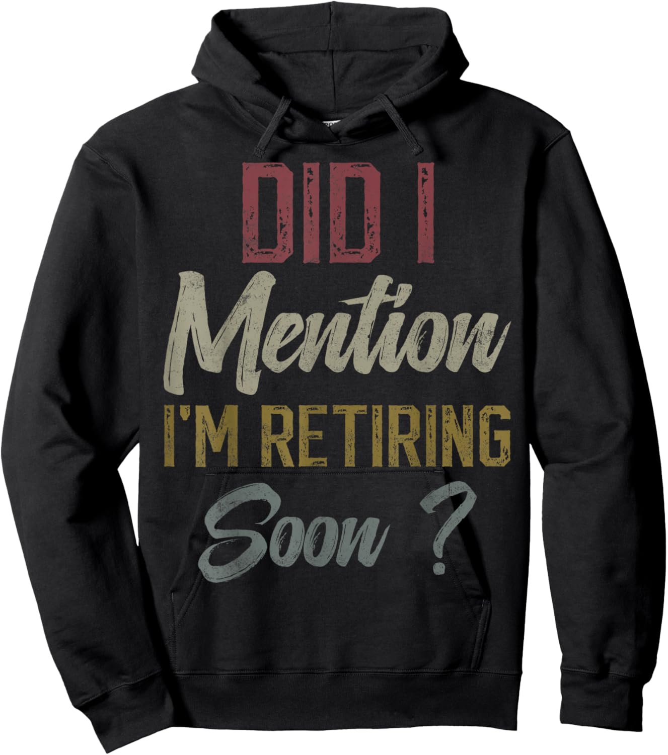 Did I mention I'm retiring soon funny retirement for retired Hoodie - Hoodie | Black