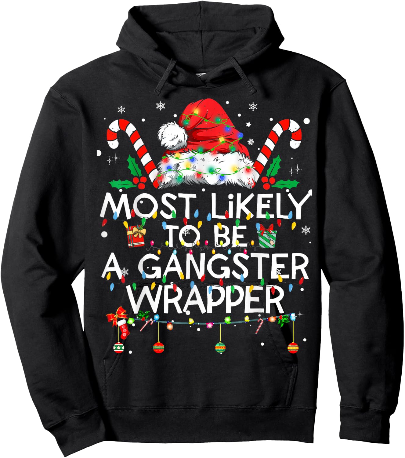 Most Likely To Be A Gangster Wrapper Funny Christmas Family Hoodie - Hoodie | Black