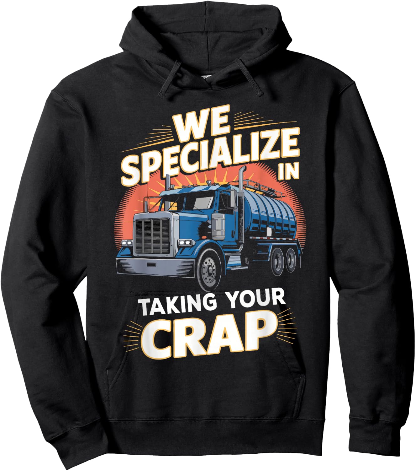 We Specialize in Taking Your Crap Septic Truck Humor Hoodie - Hoodie | Black