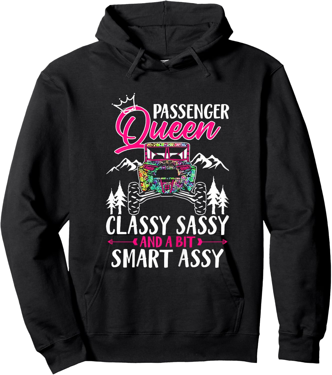 SXS UTV Passenger Queen Classy Sassy and A Bit Smart Assy Hoodie - Hoodie | Black