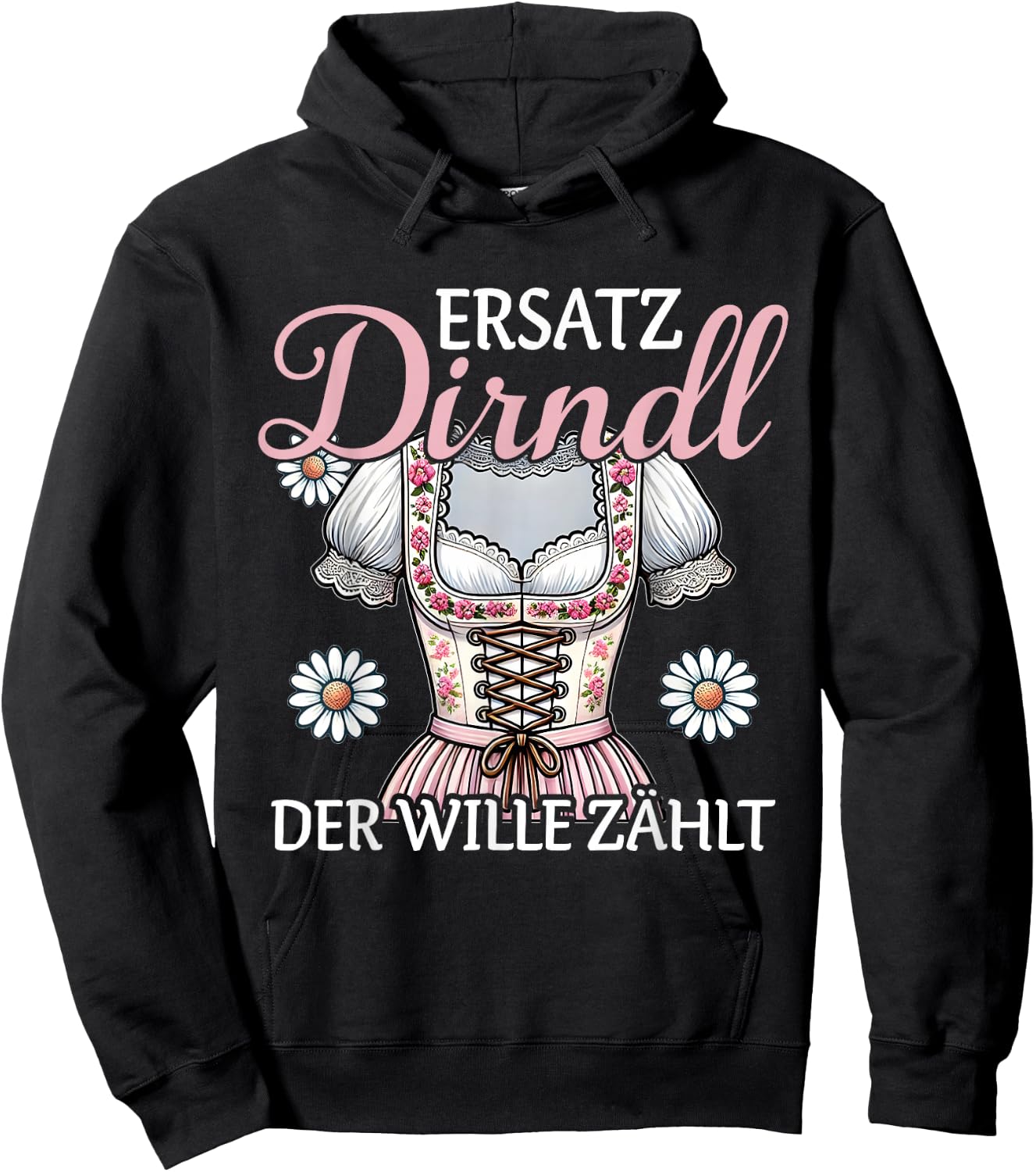 Ersatz Dirndl Der Wille Zählt Bayern Trachten Oberteil Damen Hoodie - Hoodie | Black