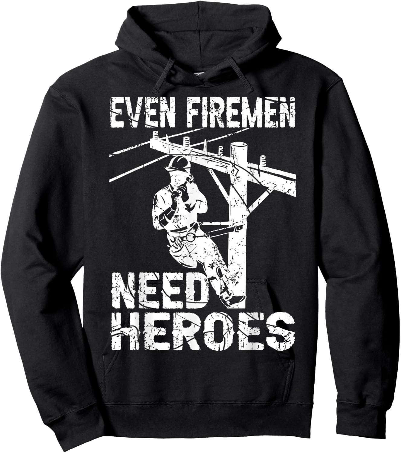 Even Firemen Need Heroes Lineworker Powerline Technician Hoodie - Hoodie | Black