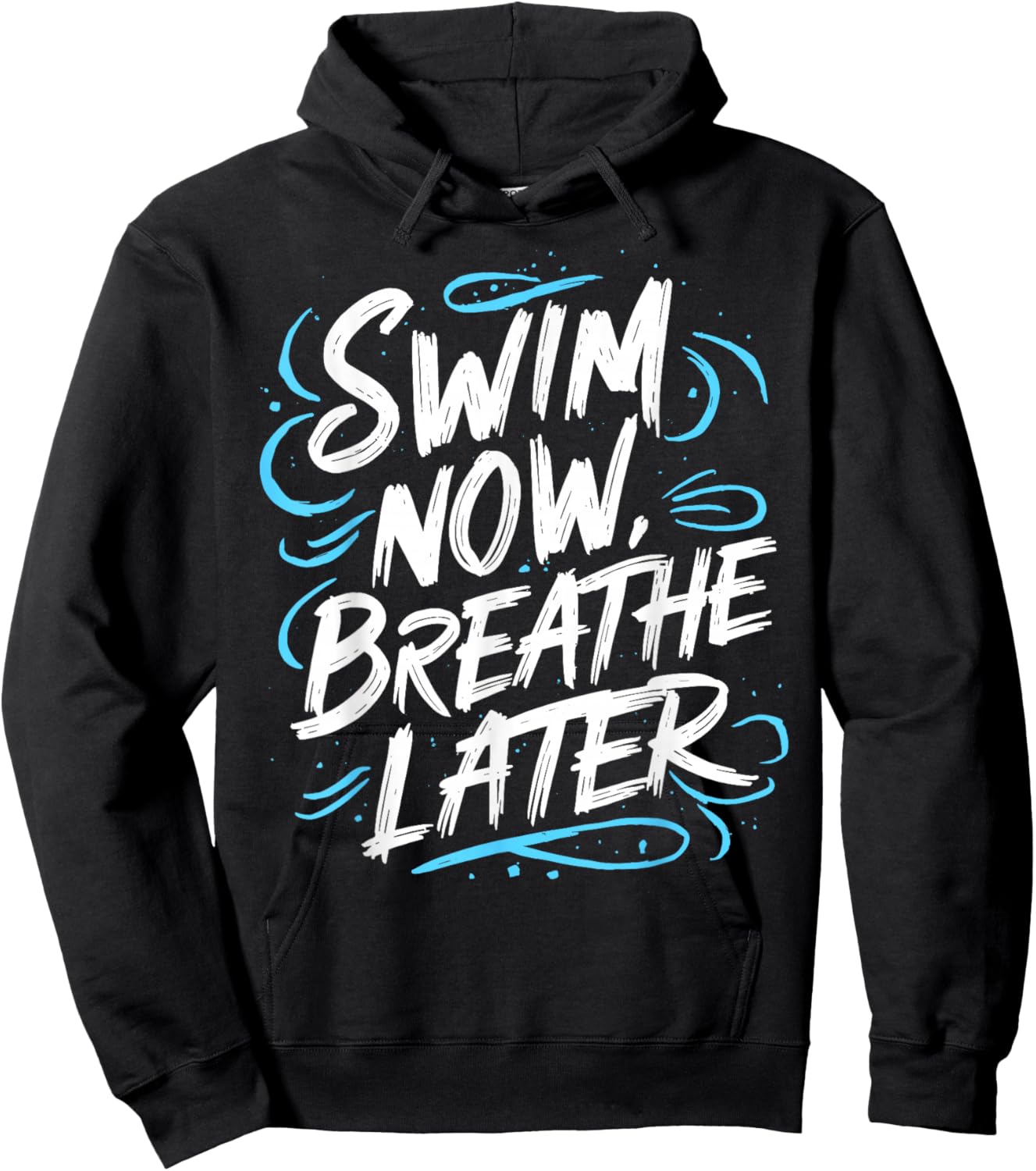 Swimmer Swim Now Breathe Later I Swimming Hoodie - Hoodie | Black