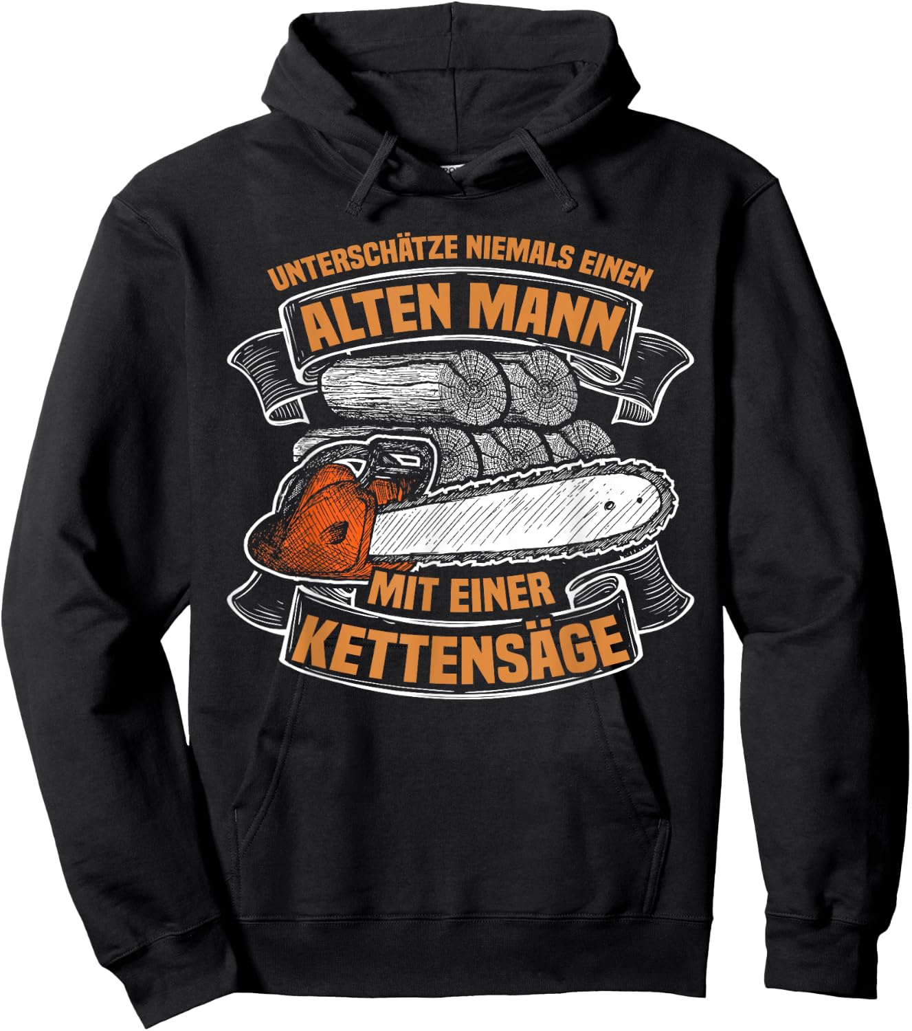 Never Underestimate an Old Man Chainsaw Lumberjack , black Hoodie - Hoodie | Black